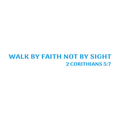 Walk by Faith Not by Sight Christian Vinyl Sticker – 2 Corinthians 5:7 Car Decal