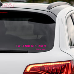 I Will Not Be Shaken Christian Vinyl Sticker – Psalm 16:8 Car Decal