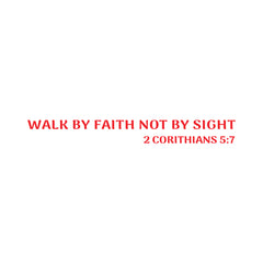 Walk by Faith Not by Sight Christian Vinyl Sticker – 2 Corinthians 5:7 Car Decal