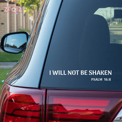I Will Not Be Shaken Christian Vinyl Sticker – Psalm 16:8 Car Decal