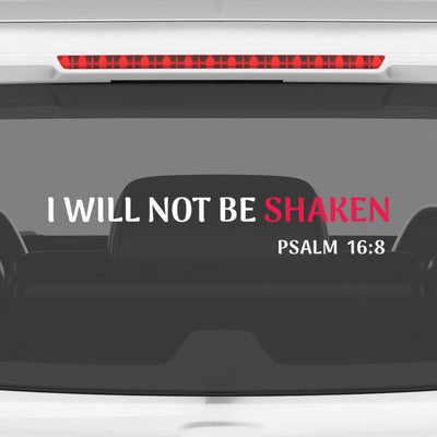 I Will Not Be Shaken Christian Vinyl Sticker – Psalm 16:8 Car Decal