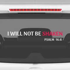 I Will Not Be Shaken Christian Vinyl Sticker – Psalm 16:8 Car Decal