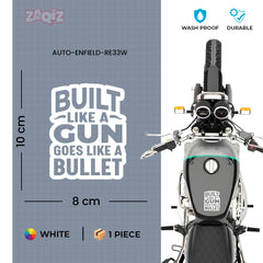 Built Like a Gun Goes Like a Bullet Sticker for Royal Enfield Classic Bikes