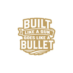 Built Like a Gun Goes Like a Bullet Vinyl Decal for Royal Enfield Bullet 350