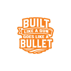 Built Like a Gun Goes Like a Bullet Vinyl Decal for Royal Enfield Bullet 350