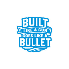 Built Like a Gun Goes Like a Bullet Vinyl Decal for Royal Enfield Bullet 350