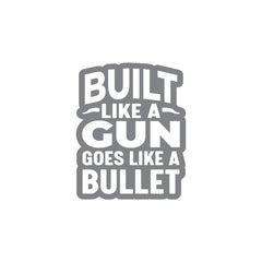 Built Like a Gun Goes Like a Bullet Sticker for Royal Enfield Classic Bikes