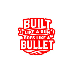 Built Like a Gun Goes Like a Bullet Vinyl Decal for Royal Enfield Bullet 350