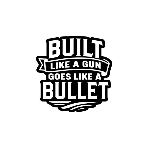 Built Like a Gun Goes Like a Bullet Vinyl Decal for Royal Enfield Bullet 350